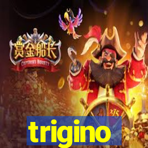 trigino