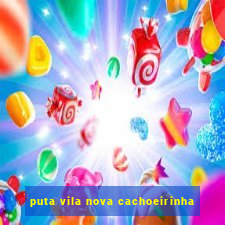 puta vila nova cachoeirinha