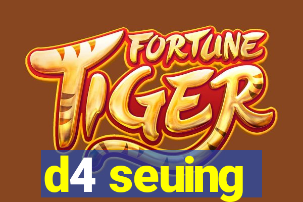 d4 seuing