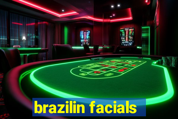 brazilin facials