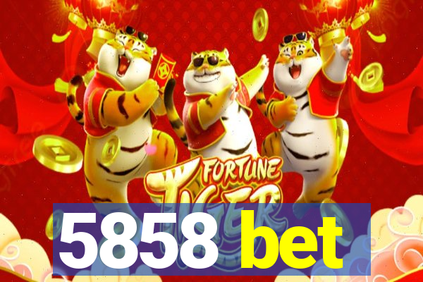 5858 bet