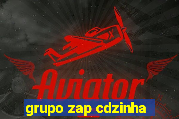 grupo zap cdzinha