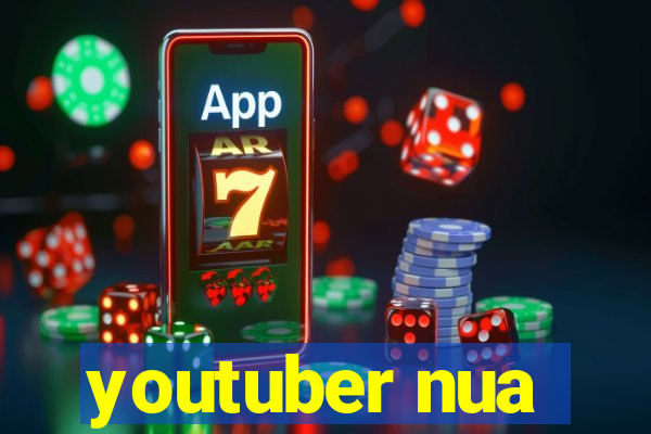 youtuber nua