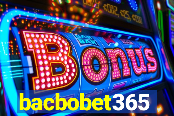 bacbobet365