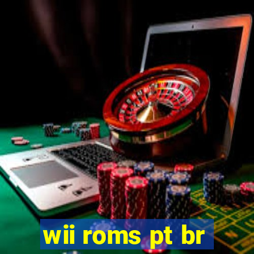 wii roms pt br