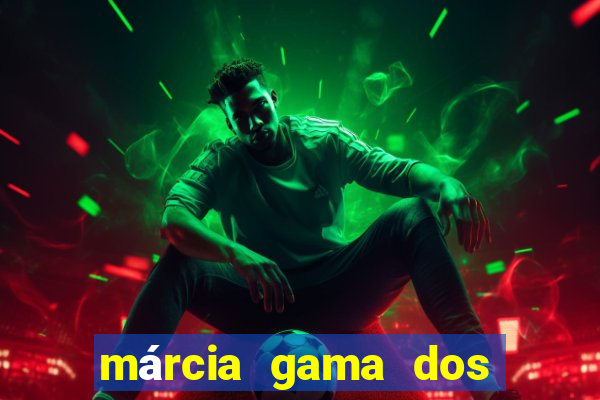 márcia gama dos santos nepomuceno