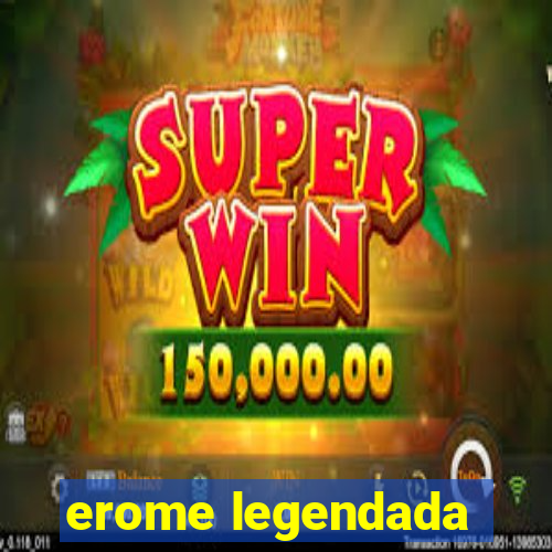 erome legendada