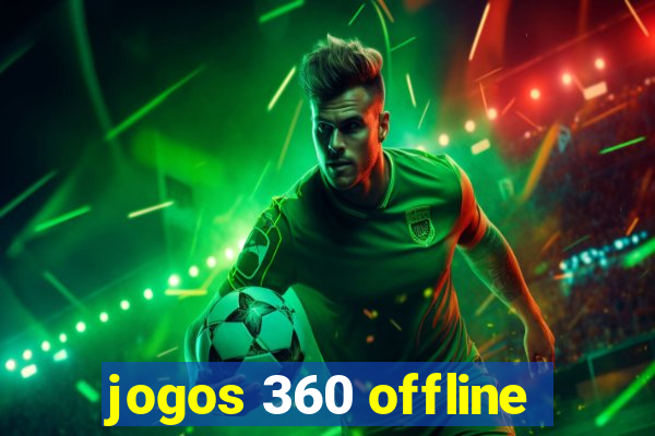 jogos 360 offline