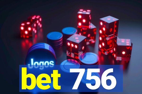 bet 756