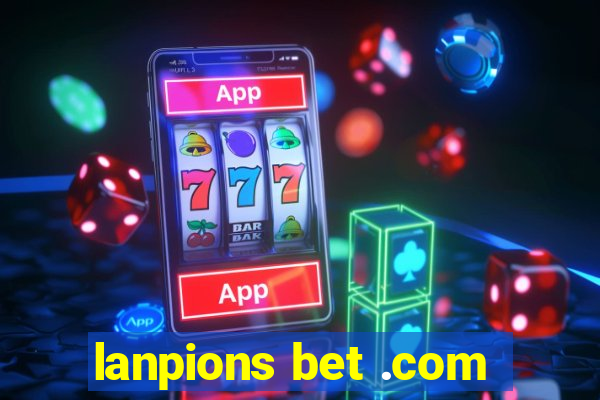 lanpions bet .com