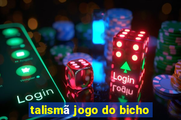 talismã jogo do bicho