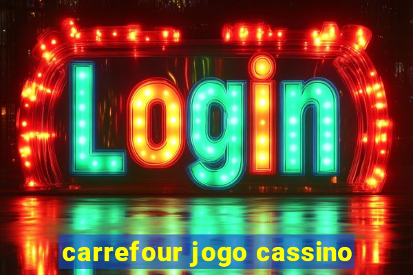 carrefour jogo cassino