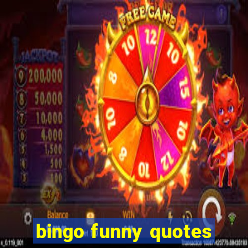 bingo funny quotes