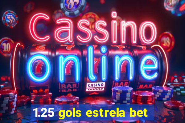 1.25 gols estrela bet