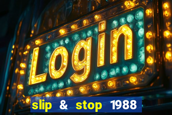 slip & stop 1988 bingo tarte!!!