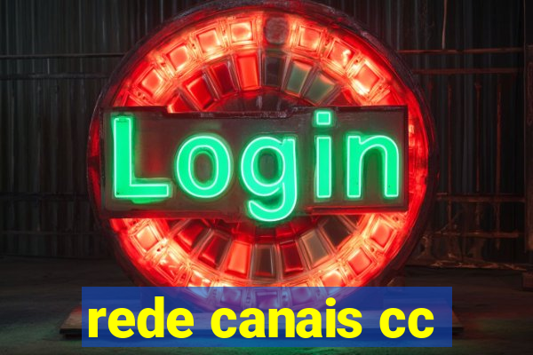 rede canais cc