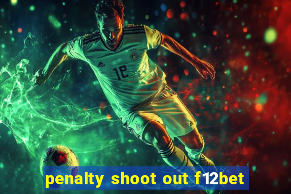 penalty shoot out f12bet