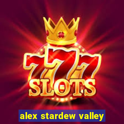 alex stardew valley