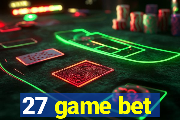 27 game bet