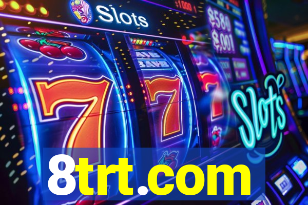 8trt.com