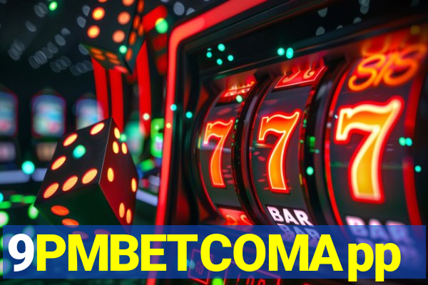 9PMBETCOMApp