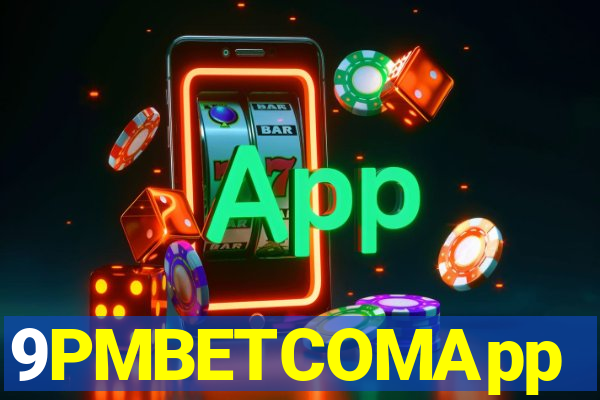 9PMBETCOMApp