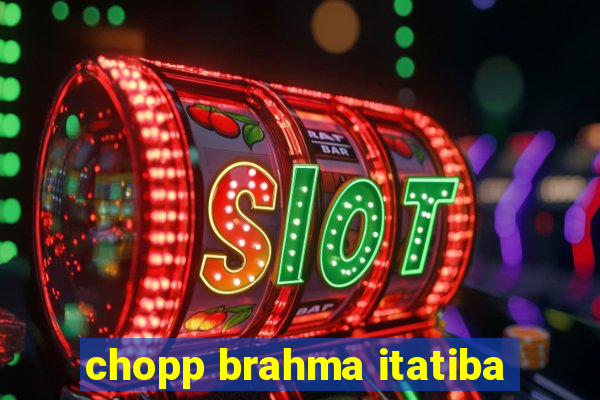 chopp brahma itatiba