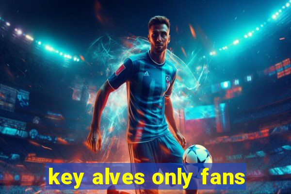 key alves only fans
