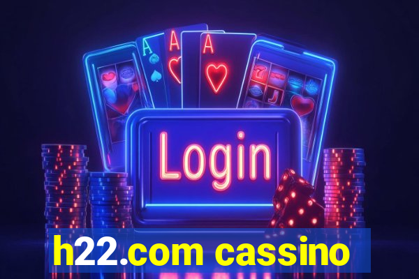 h22.com cassino