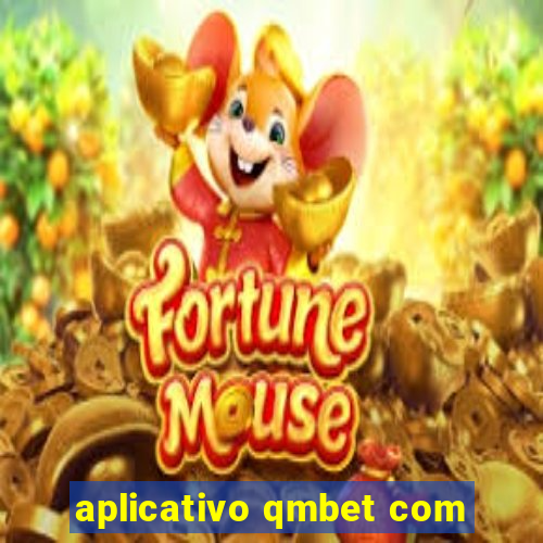 aplicativo qmbet com