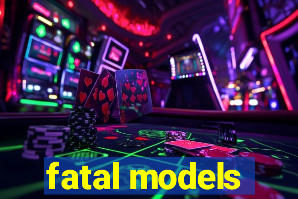 fatal models