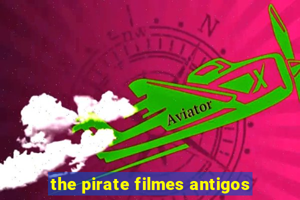 the pirate filmes antigos