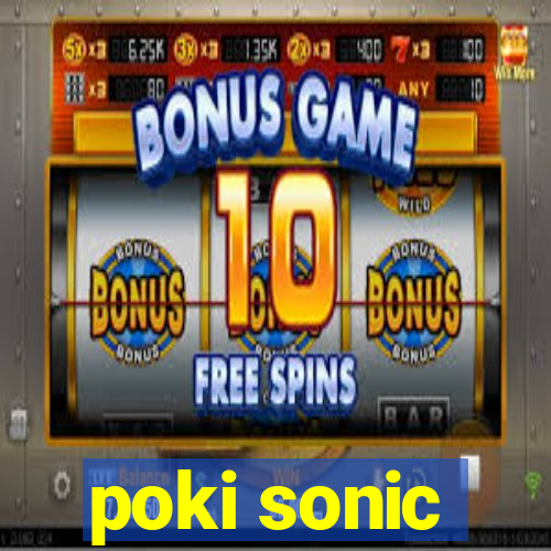 poki sonic
