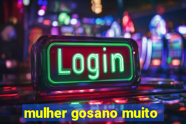 mulher gosano muito