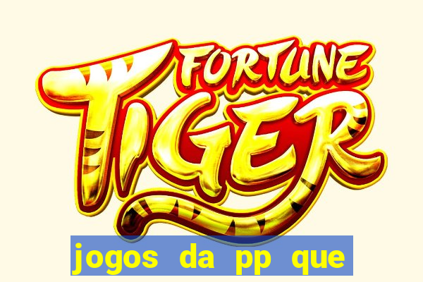 jogos da pp que pagam bem