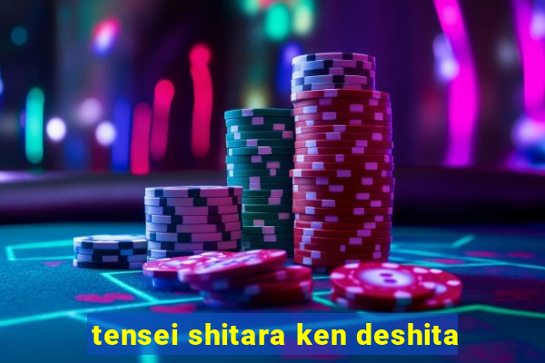 tensei shitara ken deshita
