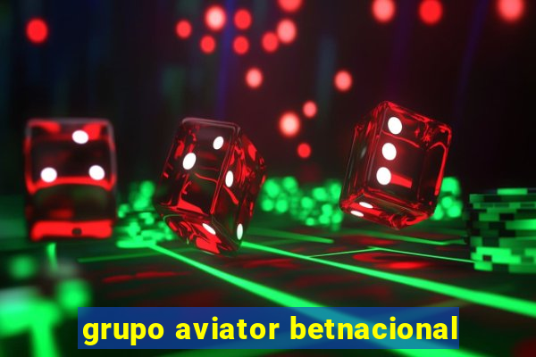 grupo aviator betnacional