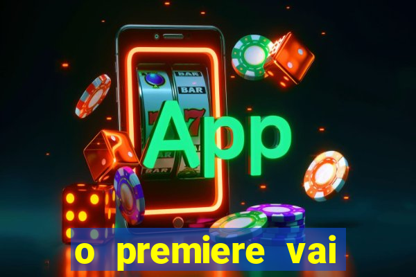 o premiere vai transmitir o jogo do flamengo hoje