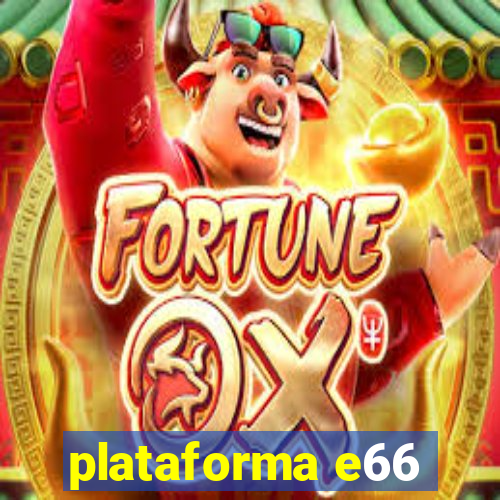 plataforma e66