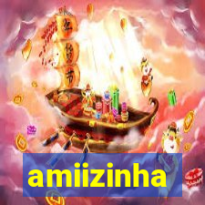 amiizinha
