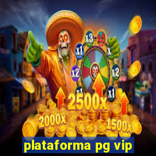 plataforma pg vip