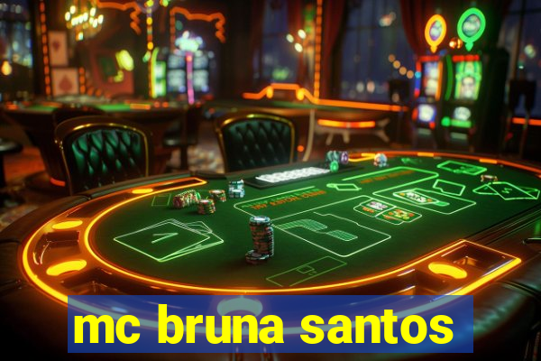 mc bruna santos
