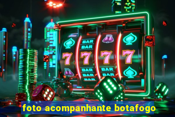 foto acompanhante botafogo