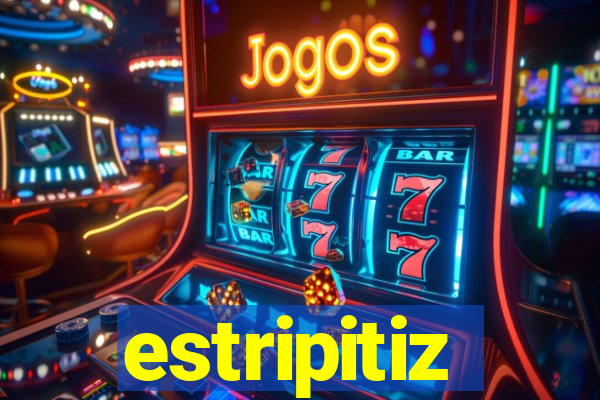 estripitiz