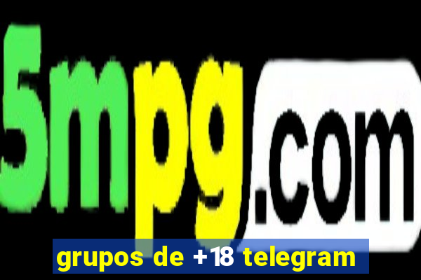 grupos de +18 telegram