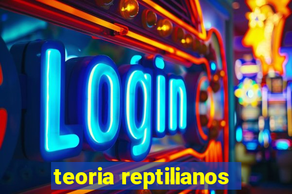 teoria reptilianos