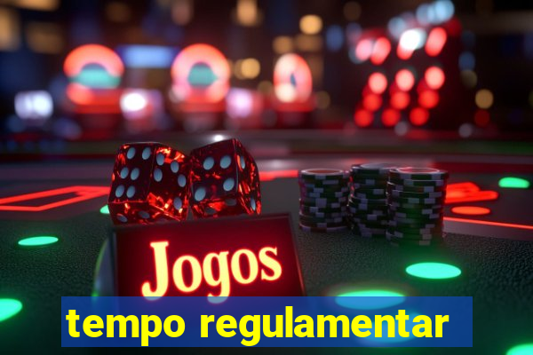 tempo regulamentar