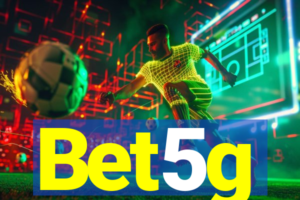 Bet5g