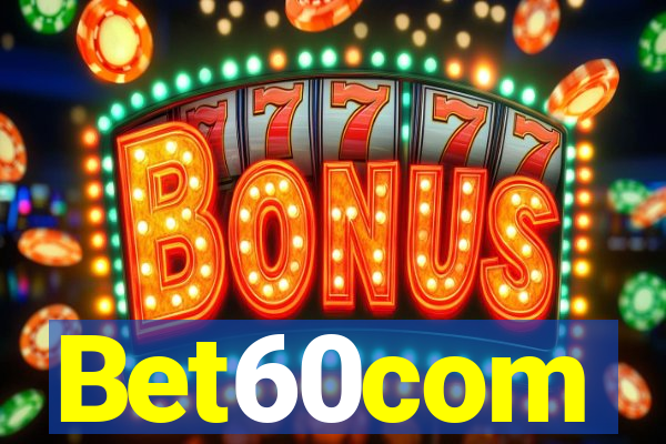 Bet60com