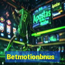 Betmotionbnus